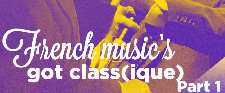 french_music_got_class_what_the_france