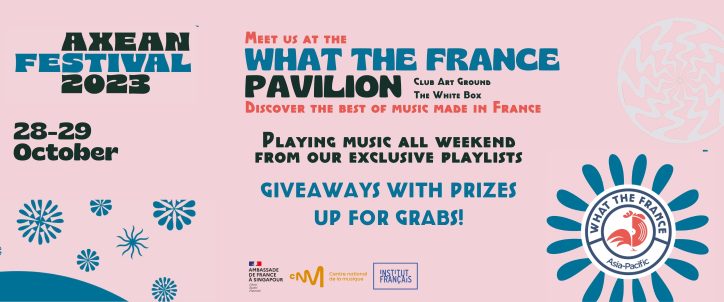 What the France @ AXEAN Festival