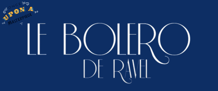 cover wordpress – ONCE UPON A MASTER PIECE – BOLERO